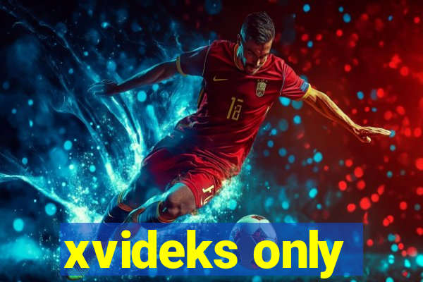xvideks only